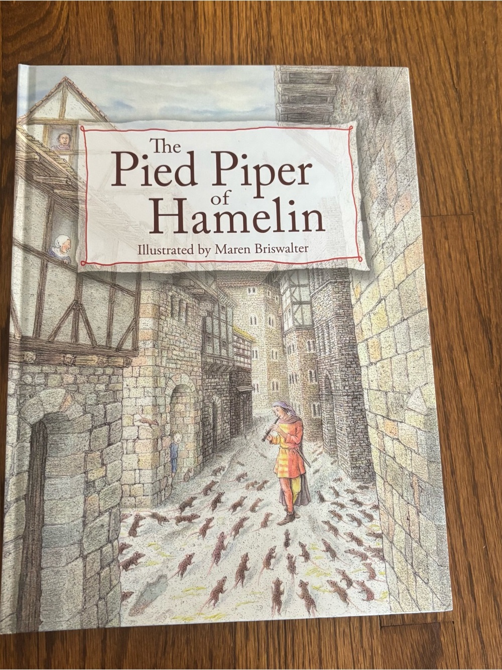 The Pied Piper of Hamelin Illustrated by Maren Briswalter Children's Book